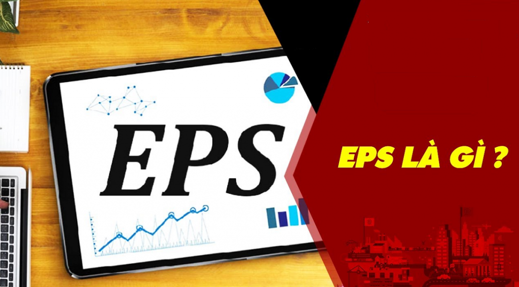 Chỉ số EPS là gì? Cách tính EPS? EPS bao nhiêu là tốt?