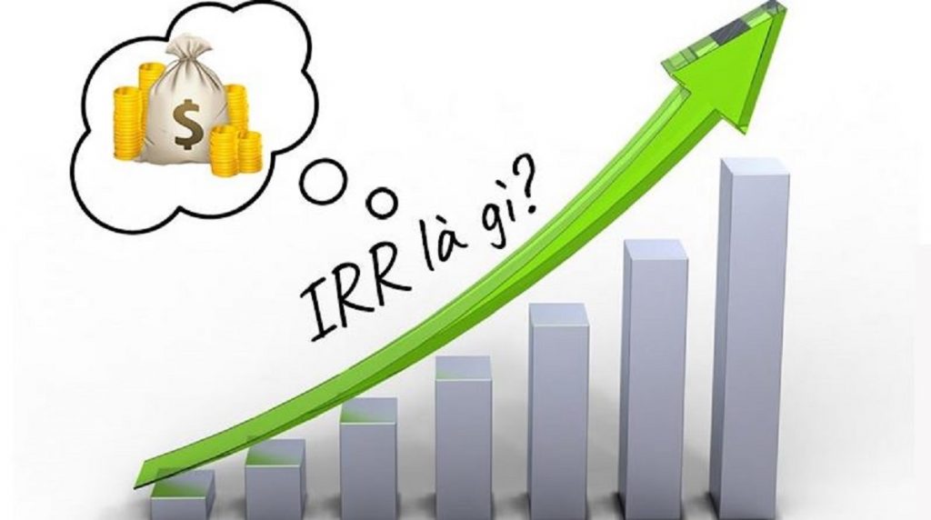Chỉ số IRR là gì? Cách tính IRR (tỷ suất hoàn vốn nội bộ)